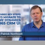 3 Key steps to migrate to Microsoft’s new Dynamics 365 CRM UI