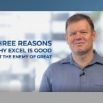 3 Reasons why Excel is good but the enemy of great